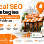 Local SEO Strategies for Small Businesses in Pakistan