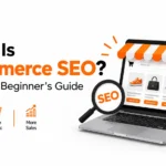 What Is Ecommerce SEO? Complete Beginner’s Guide